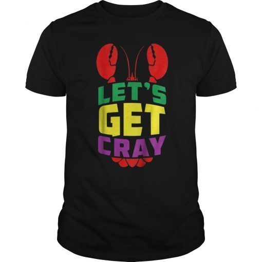 Funny New Orleans Bachelorette T-Shirt Let's Get Cray Tee