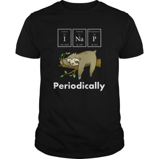 Funny Science Sloth Shirt-I Nap Periodically