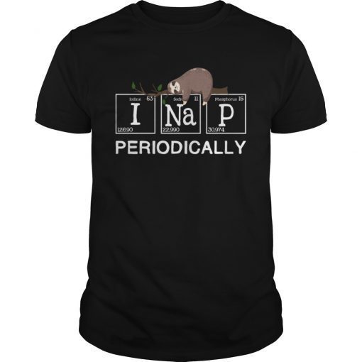 Funny Science Sloth T-Shirt-I Nap Periodically Sloths Lovers