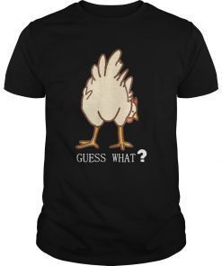 GUESS WHAT CHICKEN BUTT FUNNY T SHIRT