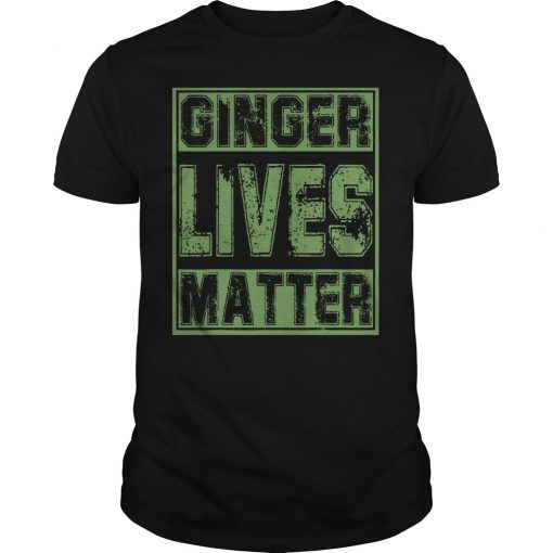 Ginger Lives Matter Shirt Great St Patrick's Day Gift TShirt
