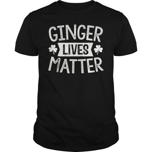 Ginger Lives Matter T-Shirt St Patrick Day Drinking Gift