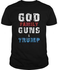 God Family Guns & Trump T-Shirt Support Trump Tee