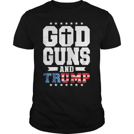 God Guns And Trump 2nd Amendment 4th Of July USA Flag Shirt