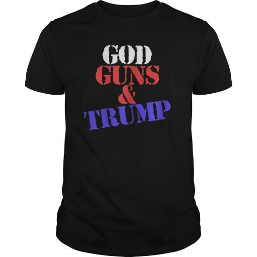 God Guns And Trump Pro Trump T-Shirt