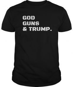 God Guns And Trump Shirt Pro 2nd Amendment Tee