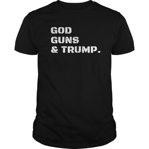 God Guns And Trump Shirt Pro 2nd Amendment Tee