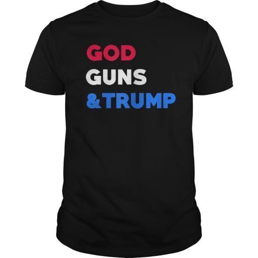 God Guns & Trump- Support Trump Shirt American flag color