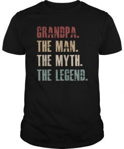 Grandpa The Man The Myth The Legend Shirt