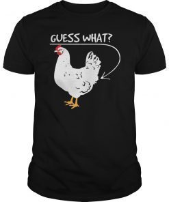 Guess What Chicken Butt T-Shirt