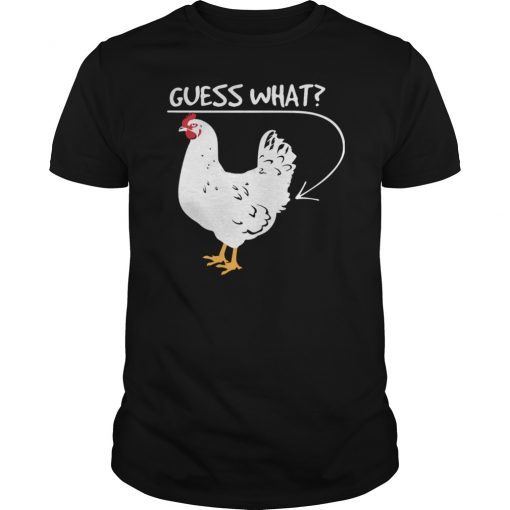 Guess What Chicken Butt T-Shirt