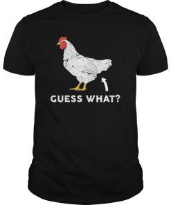 Guess What Chicken Tee Shirt