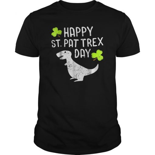 Happy St. Pat T-Rex Day, Funny St. Patrick's Shirt Pun Gift