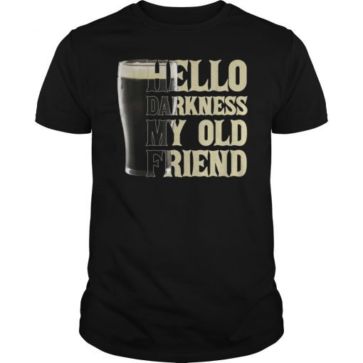 Hello Darkness My Old Friend Stout Beer T-Shirt