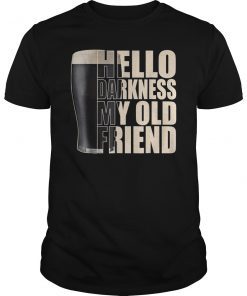 Hello Darkness My Old Friend Stout Beer Tee Shirt