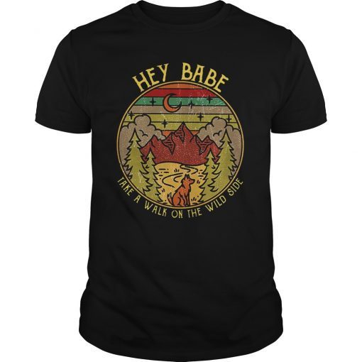 Hey Babe Take A Walk On The Wild Side T-Shirt