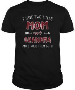 I Have Two Titles Mom And Grandma Shirt Floral T-Shirt