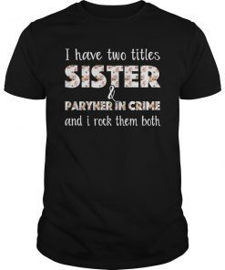 I Have Two Titles Sister And Auntie And I Rock Them T-Shirt