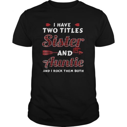 I Have Two Titles Sister and Auntie Shirt Auntie Bear Plaid