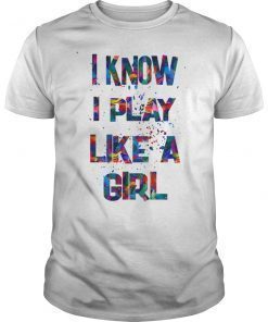 I Know I Play Like A Girl Try To Keep Up T-Shirt Soccer Tee