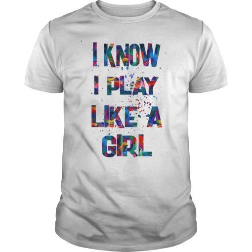 I Know I Play Like A Girl Try To Keep Up T-Shirt Soccer Tee