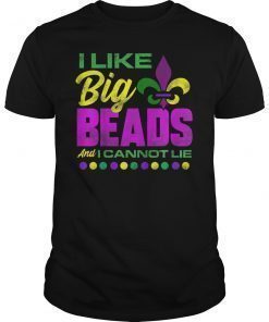 I Like Big Beads And I Can Not Lie Mardi Gras Shirt