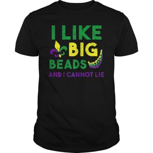 I Like Big Beads and I Cannot Lie Shirt Mardi Gras Drinking