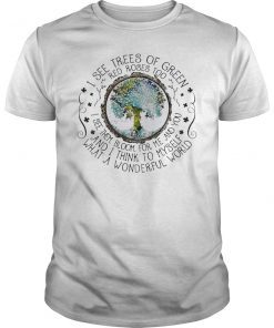 I See Trees Of Green Red Roses Too Hippie Funny T-Shirt