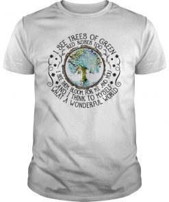 I See Trees Of Green Red Roses Too Hippie Unisex T-Shirt