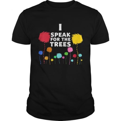 I Speak For The Trees - Science Earth Day T-Shirt