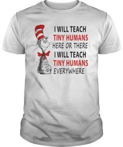 I Will Teach Tiny Human Here Or There Shirt