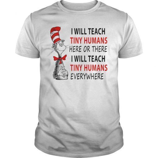 I Will Teach Tiny Human Here Or There Shirt