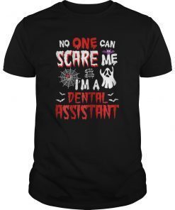 I'm A Dental Assistant No One Can Scare Me T-Shirt