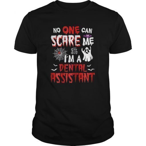 I'm A Dental Assistant No One Can Scare Me T-Shirt