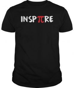 Inspire Motivational Math Pi Teacher Student Funny Shirt