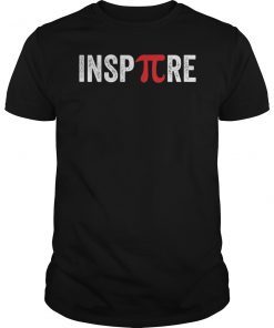 Inspire Motivational Math Pi Teacher Student Gift 2019 Shirt