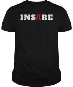 Inspire Pi Shirt Funny Math Pun Shirt for Math Teacher