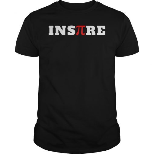 Inspire Pi Shirt Funny Math Pun Shirt for Math Teacher