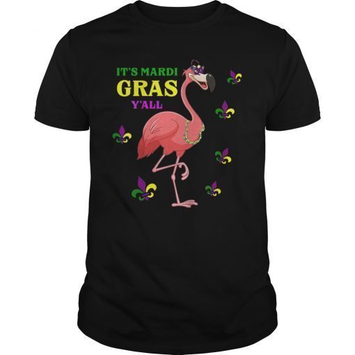 It's Mardi Gras Y'all Flamigo Gift T-Shirt