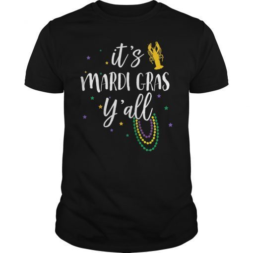 It's Mardi Gras Y'all T-Shirt Mardi Gras Gifts