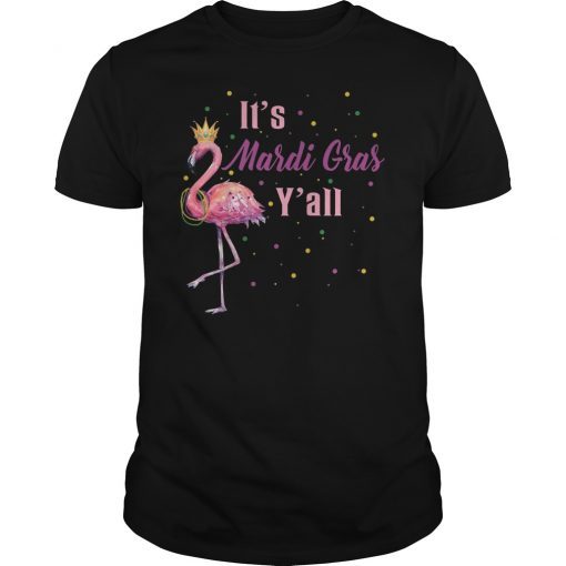 It's Mardi Gras Y'll All T-Shirt Funny Flamigo Lover Gift