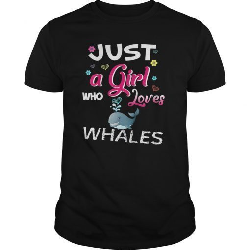 Just A Girl Who Loves Whales 2019 T-Shirt Gift