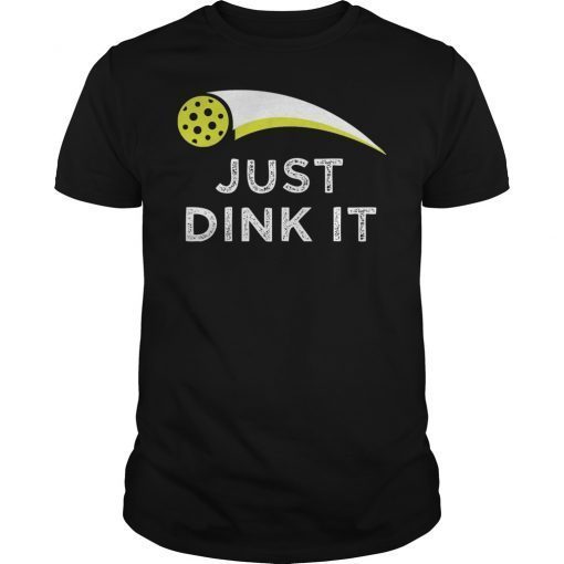 Just Dink It Pickleball Unisex Shirt