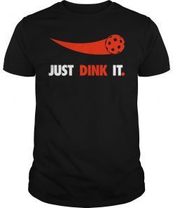 Just Dink It T-Shirt Pickleball Shirt Men Women Kids