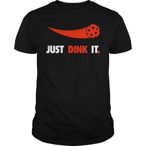 Just Dink It T-Shirt Pickleball Shirt Men Women Kids