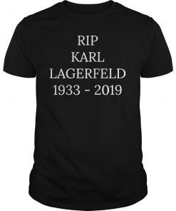 Karl Lagerfeld Rest in Peace RIP 1933-2019 Shirt