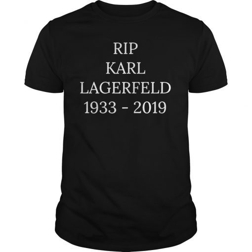 Karl Lagerfeld Rest in Peace RIP 1933-2019 Shirt