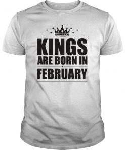 Kings Are Born In February Tee Shirt