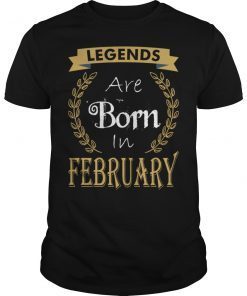 Legend Are Born In February T-Shirt