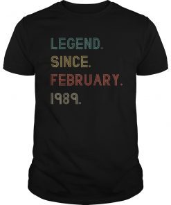 Legend Since February 1989 Shirt Vintage 30th Birthday Gift